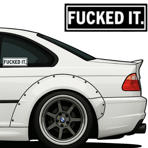 FUCKED IT