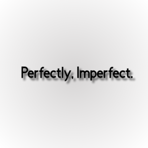 Perfectly, Imperfect